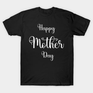 Happy Mothers Day Tshirts 2022 T-Shirt